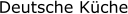 Deutsche Küche